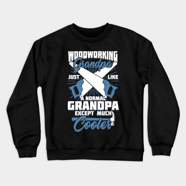 Woodworking Grandpa Woodworker Grandfather Gift Crewneck Sweatshirt by Dolde08